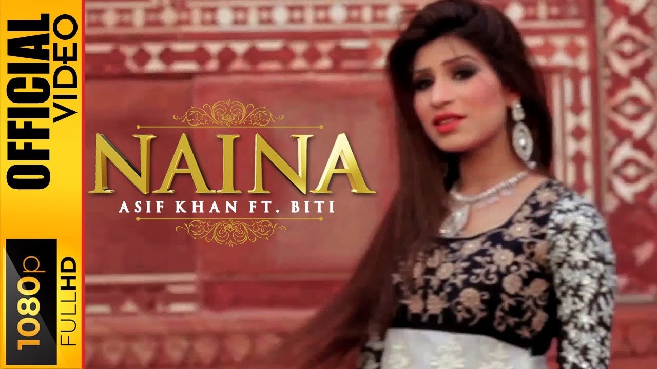 在 YouTube 上观看 NAINA - ASIF KHAN FT. BITI - OFFICIAL VIDEO