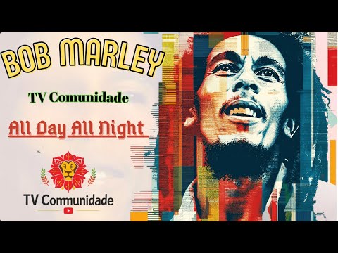 BOB MARLEY 2026 - All Day All Night | RASTAFARI | "O dia todo, a noite toda"