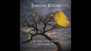 Zamansız Rüzgar Sö - Beste : Serdar Özyanız