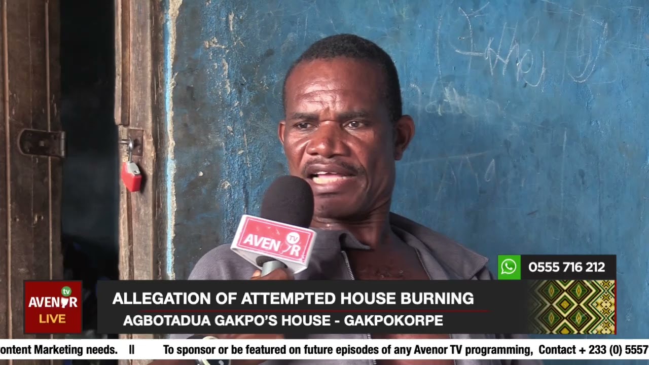 Alledged Attempted Burning Of Agbotadua of Gakpokorpe's House