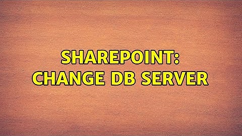 Sharepoint: Change db server