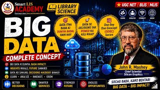 BIG DATA Complete Concept | John R. Mashey | History, 5Vs, Hadoop, NoSQL, Analytics &amp; Applications |