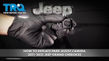 How to Replace Park Assist Camera 2011-2021 Jeep Grand Cherokee