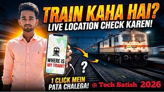 "Train Kaha Pahunchi Hai Kaise Pata Kare | Live Train Location Check 2026" 🚆
