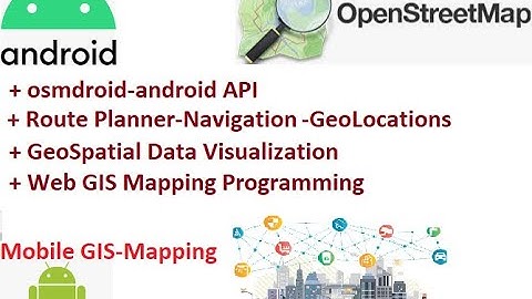 54_1: Smart Devices | Android | OSM | Mobile GIS Mapping Programming
