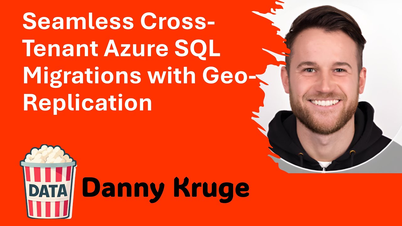 Danny Kruge - Seamless Cross Tenant Azure SQL Migrations with Geo ...
