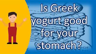 Is Greek yogurt good for your stomach ? | Health FAQs