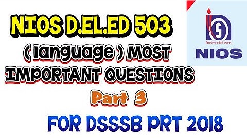 NIOS D.EL.ED 503( language )MOST IMPORTANT QUESTIONS FOR DSSSB PRT 2018