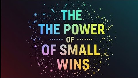 The power of small wins (building momentum towards big goals) | Flower with hope