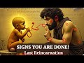 Signs This Is Your Last Life: Your Soul's Last Reincarnation