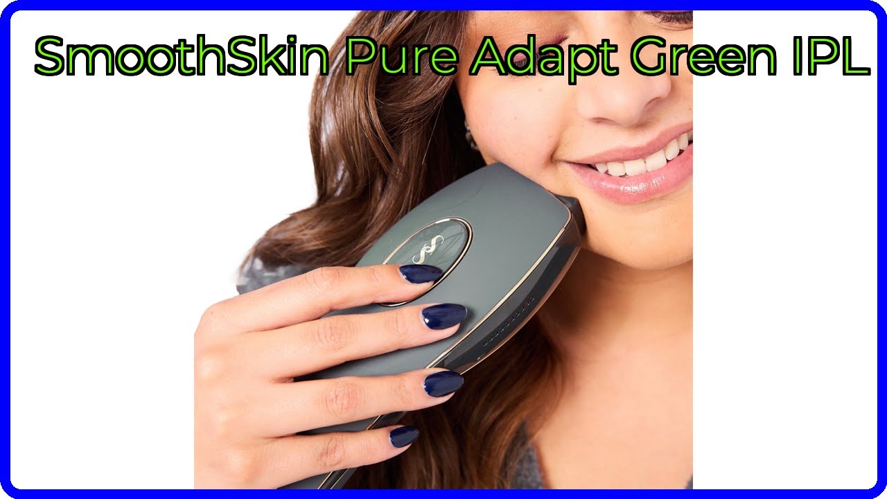 Smooth Skin Pure Adapt Epilator グリーン REVIEW (2026): SmoothSkin Pure Adapt Green IPL. ESSENTIAL details
