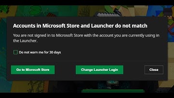 Fix Minecraft Launcher Error Accounts In Microsoft Store And Launcher Do Not Match