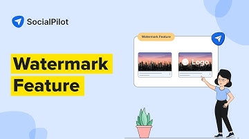 How to Easily Add Watermarks to Your Social Media Posts With SocialPilot