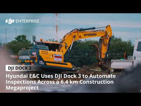 Automating Megaproject Inspections | Hyundai E&C + DJI Dock 3 Case Study