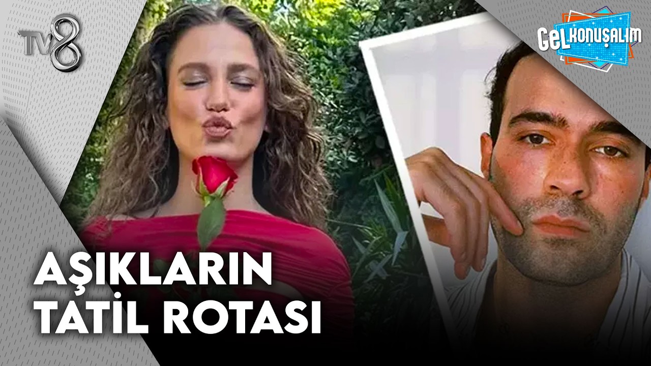 Mert Demir ve Serenay Sarıkaya Tatil Dönüşü Yakalandı | Gel Konuşalım 260. Bölüm