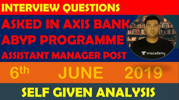 INTERVIEW QUESTIONS ASKED IN AXIS BANK ABYP PROGRAMME 6TH  JUNE 2019