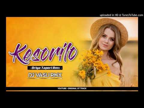kesorilo dj ut song remix please like share download