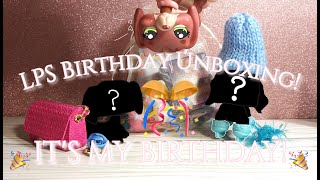 LPS Birthday Unboxing! 📦🎊✨ (ITS MY BIRTHDAY! 🥳🎉) | ღTalitadoglpsღ