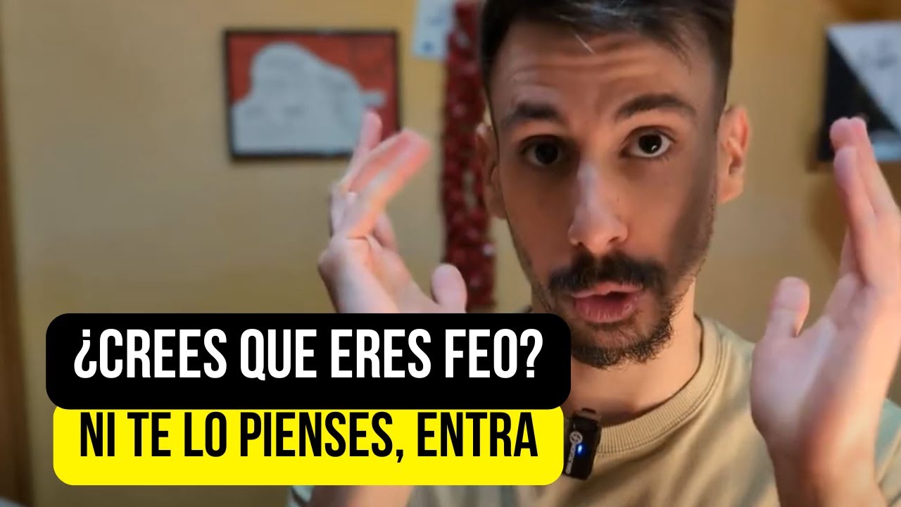 #17 "SOY FEO" 💥 (CÓMO LIGAR SIENDO FEO) - YouTube