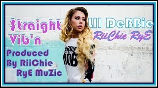 Lil DeBBie-$traight Vib'n/Produced By RiiChie RyE/RiiCH LuXury Muzic