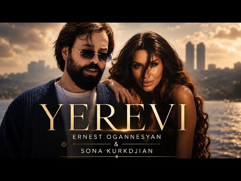 Sona Kurkdjian, Ernest Ogannesyan - YEREVI