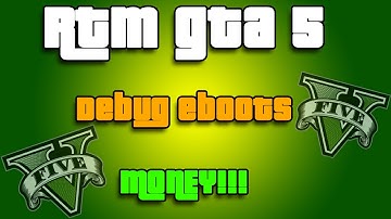 How to RTM on GTA V + Debug Eboots + MONEY (1080p)