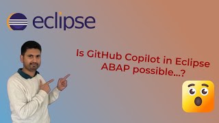 Copilot for ABAP  Eclipse : Is that Really a Thing .......