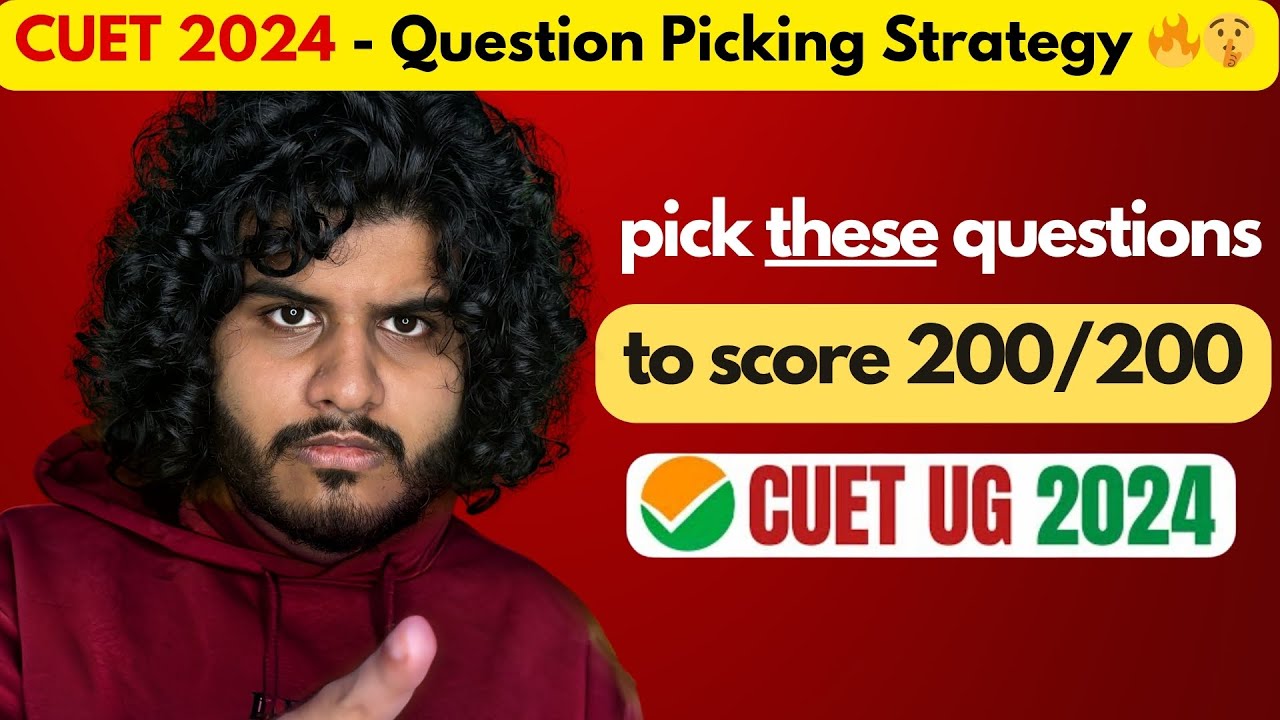 CUET 2024 - Question Picking STRATEGY 🔥 | How to Pick Easy Questions to ...