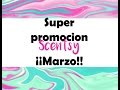 Súper Promoción Marzo 2017 Scentsy| ¡Gran ganancia!