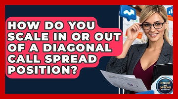 How Do You Scale In Or Out Of A Diagonal Call Spread Position? - Stock and Options Playbook