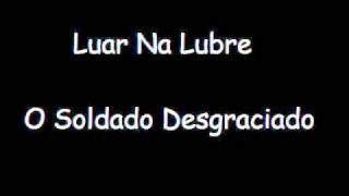 Luar Na Lubre - O Soldado Desgraciado chords