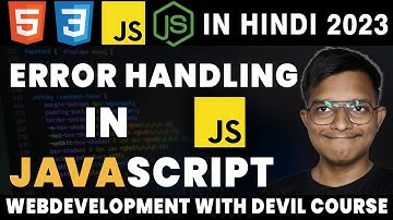 Errors handling IN JAVASCRIPT |  WEB DEVELOPMENT WITH DEVIL HINDI 2023