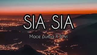 Lirik SIA SIA - Mace Purba x D’Ari