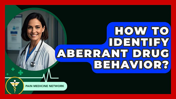 How To Identify Aberrant Drug Behavior? - Pain Medicine Network