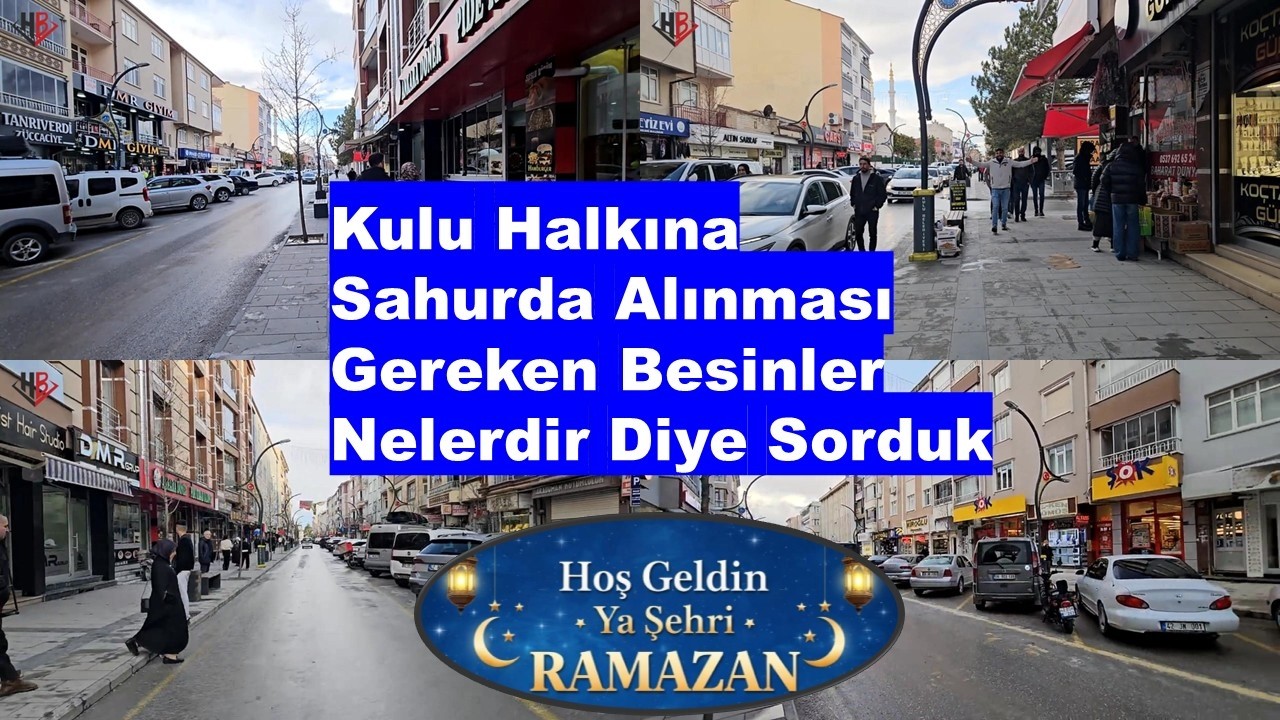 Kulu Halkına Sahurda Alınması Gereken Besinler Nelerdir Diye Sorduk