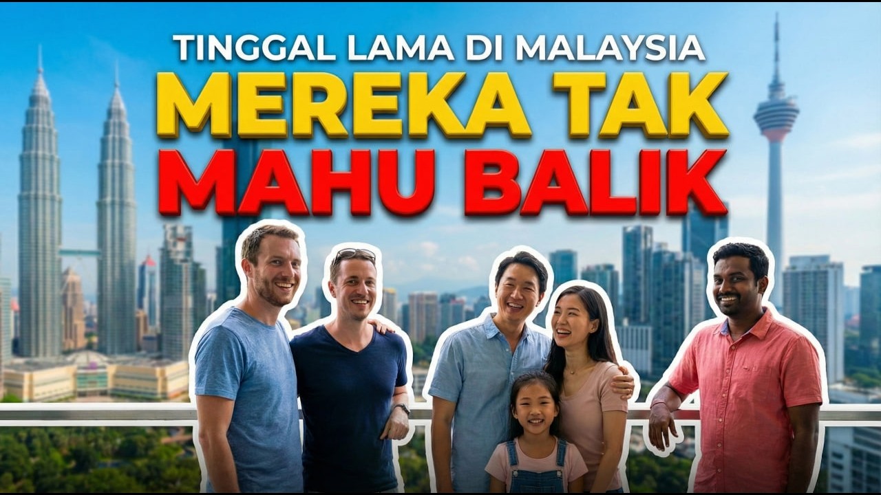 “Kenapa Ramai Warga Asing Pilih Tinggal Lama Di Malaysia?”