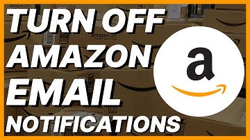 How To Turn Off Amazon Email Notifications