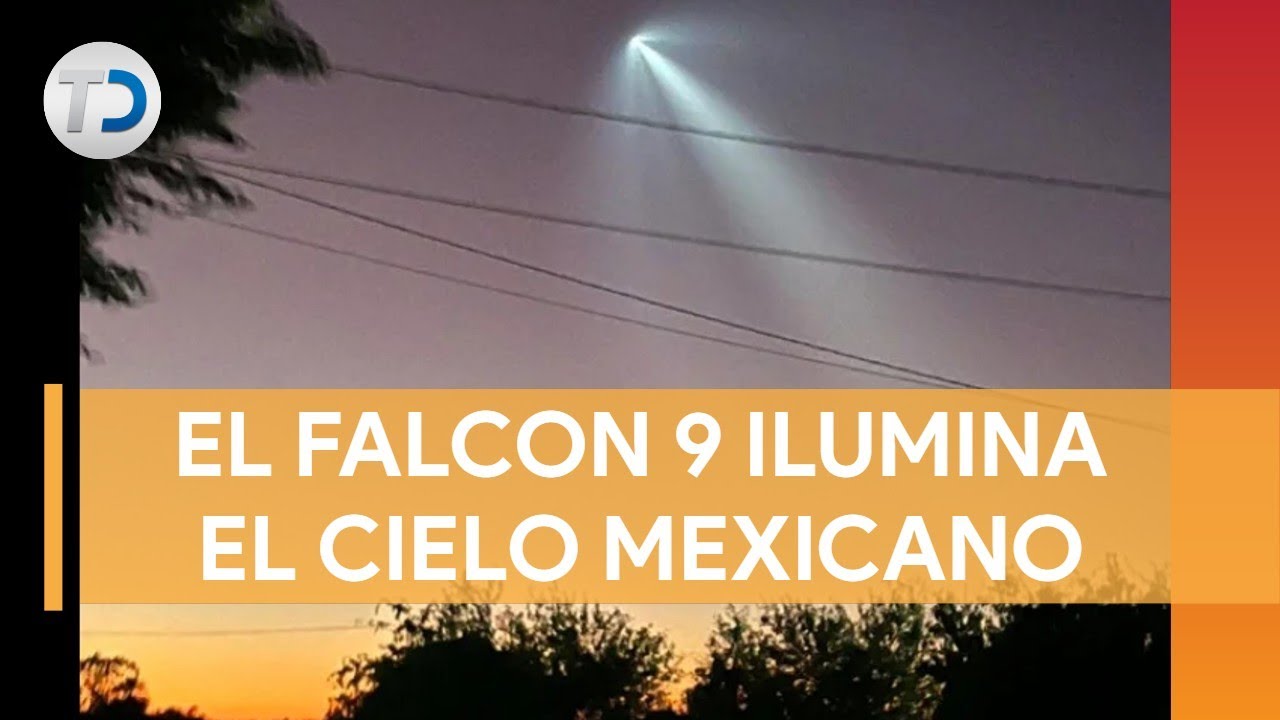 Sorprende despegue del cohete Falcon 9 en el norte de México - YouTube
