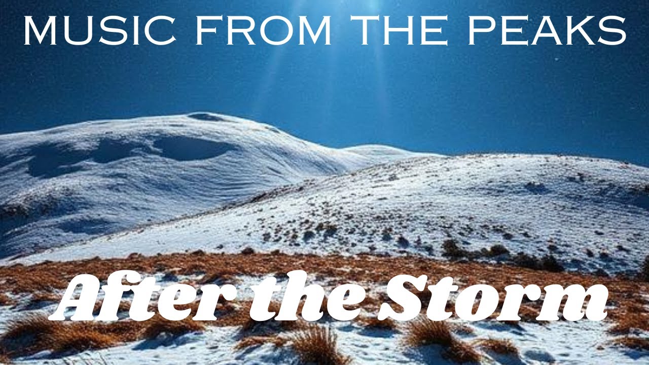 MUSIC FROM THE PEAKS...After the Storm - Shining Peaks.
