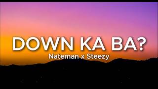 Nateman x Steezy - DOWN KA BA? (Lyrics)