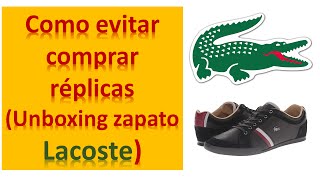 Como evitar comprar RÉPLICAS (Unboxing zapato Lacoste) PARTE 1