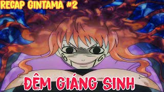 Recap Gintama #2 | Đêm giáng sinh | Gintama vietsub funny moments