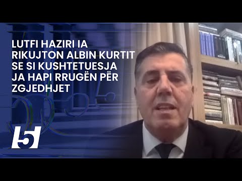 Lutfi Haziri ia rikujton Albin Kurtit se si Kushtetuesja ja hapi rrugën për zgjedhjet