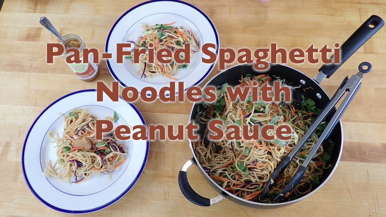 Pan Fried Spaghetti Noodles with Peanut Sauce YouTube