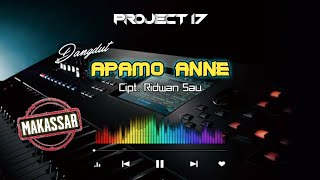 Apamo Anne - Ridwan Sau | Lirik dan Terjemahan | Instrument By Project 17 (Dangdut Makassar)