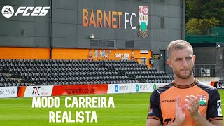 FC 26 MODO CARREIRA REALISTA #BARNET