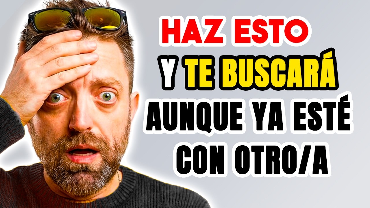 Si Haces Esto: Te Rogará Volver Aunque Ya Tenga a Otro u Otra 💔