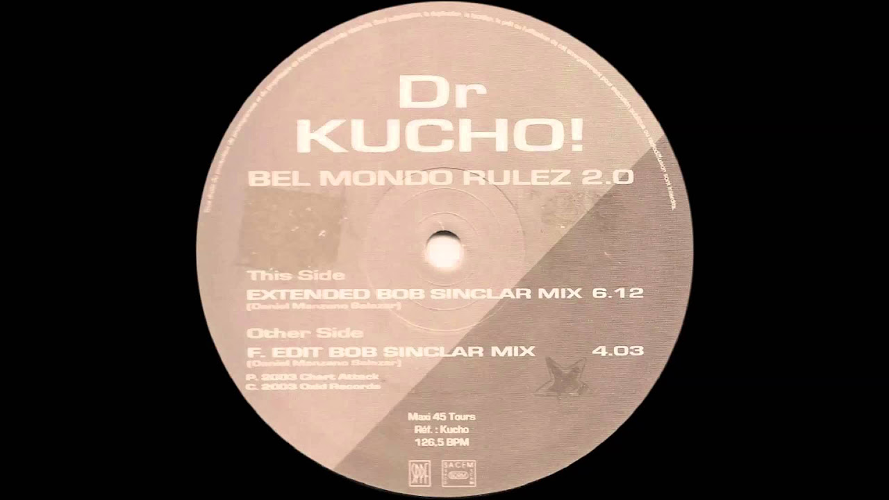 Dr Kucho! - Bel Mondo Rulez 2 0 (Extended Bob Sinclar Mix) 12"