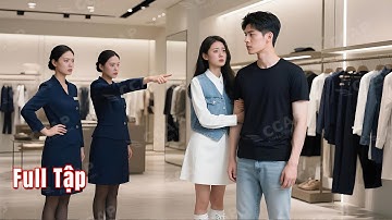 Tổng Tài ăn mặc giản dị đưa vợ đi sắm đồ, ai ngờ bị đám nhân viên khinh nghèo đuổi đi và cái kết