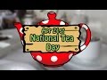 Festivity 365 - April 21st - National Tea Day